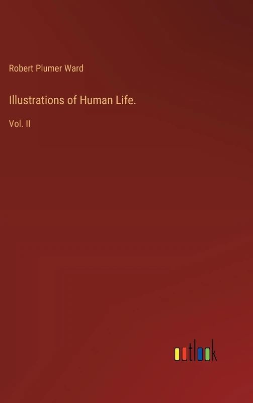 Illustrations of Human Life.: Vol. II