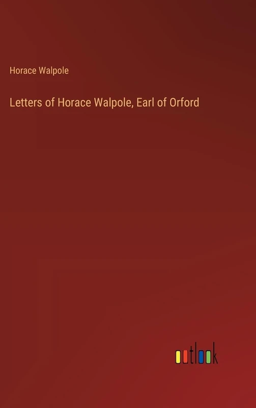 Letters of Horace Walpole, Earl of Orford