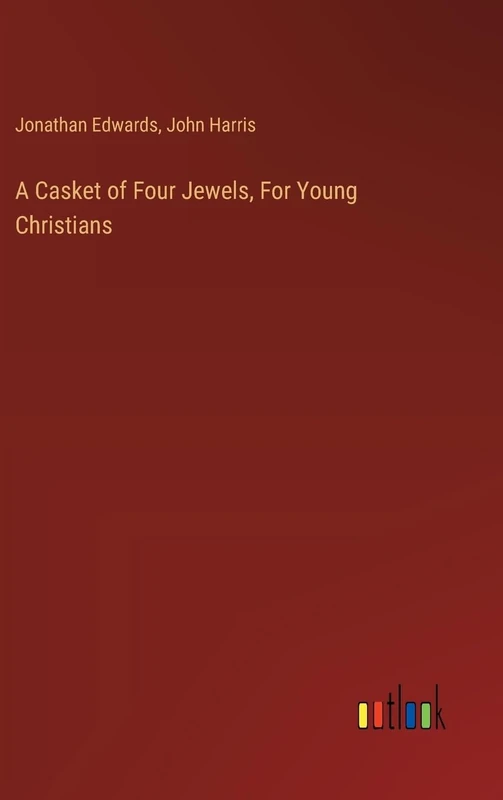A Casket of Four Jewels, For Young Christians