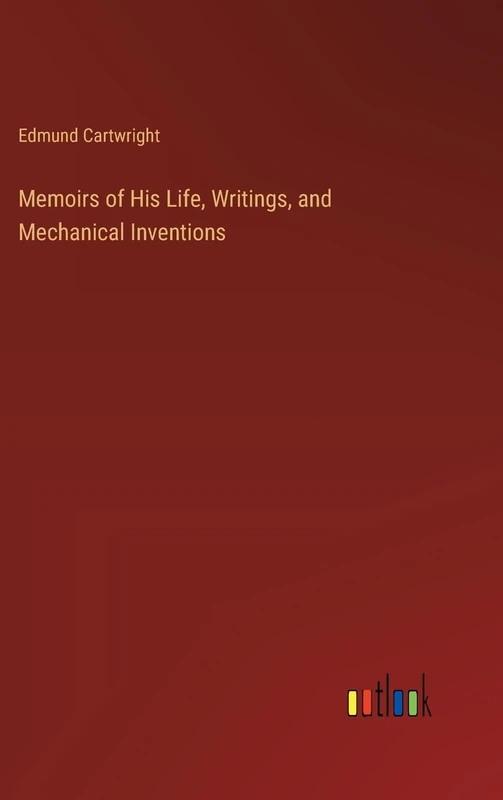 Memoirs of His Life, Writings, and Mechanical Inventions