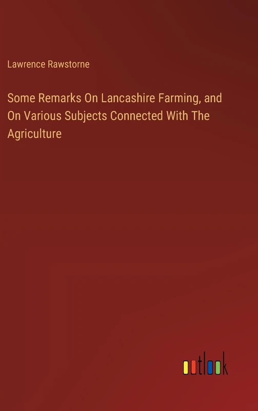 Some Remarks On Lancashire Farming, and On Various Subjects Connected With The Agriculture - Image 1