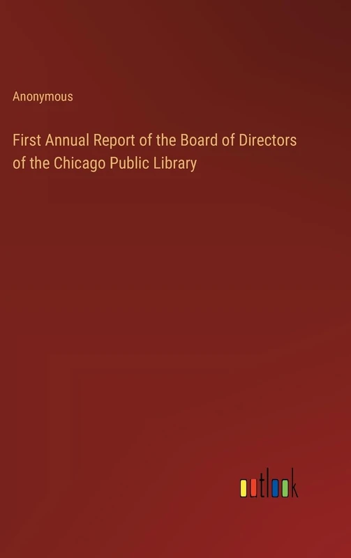 First Annual Report of the Board of Directors of the Chicago Public Library