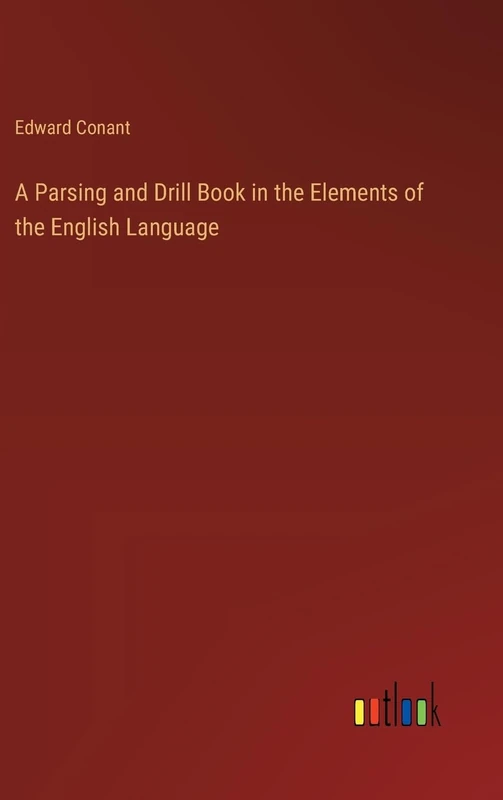 A Parsing and Drill Book in the Elements of the English Language