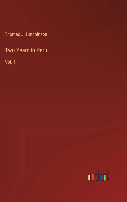 Two Years in Peru: Vol. 1
