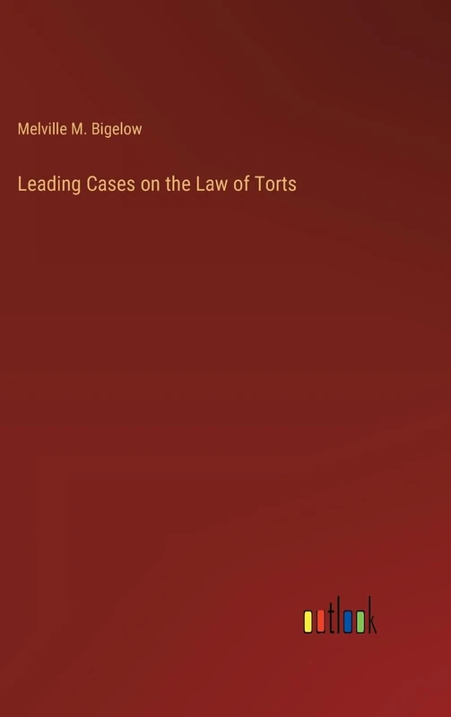 Leading Cases on the Law of Torts