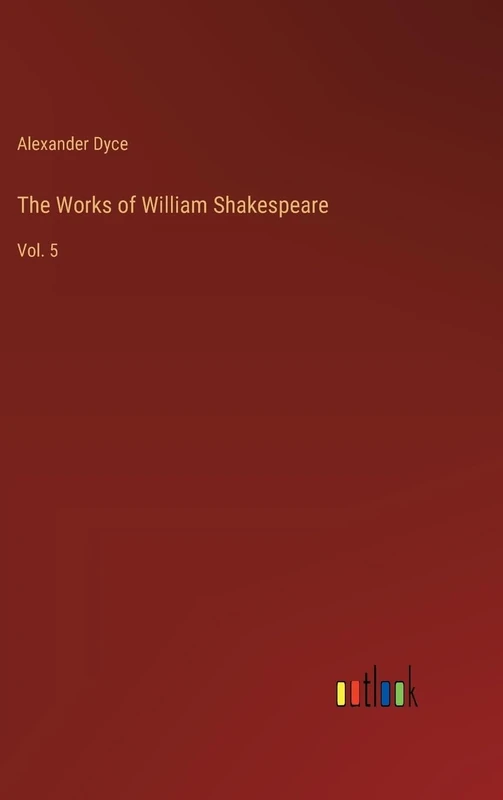 The Works of William Shakespeare: Vol. 5