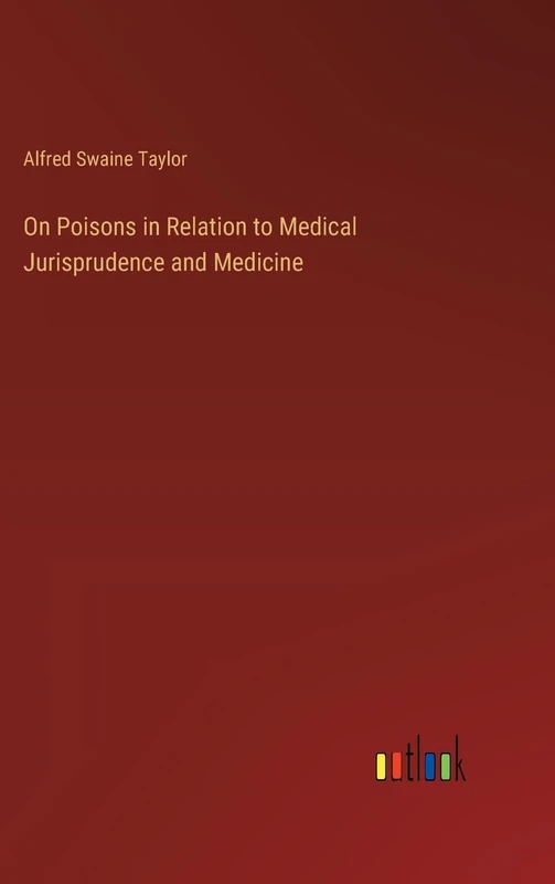 On Poisons in Relation to Medical Jurisprudence and Medicine
