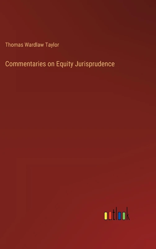 Commentaries on Equity Jurisprudence