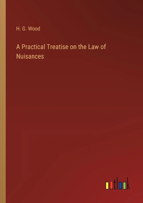 A Practical Treatise on the Law of Nuisances