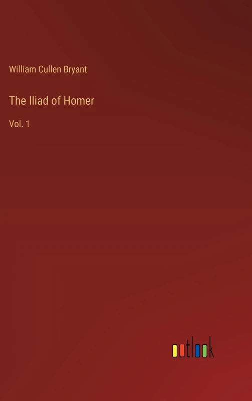 The Iliad of Homer: Vol. 1