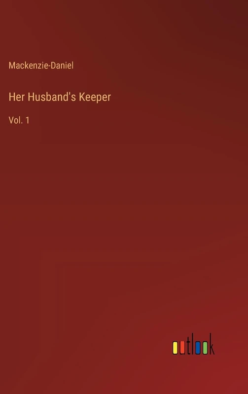 Her Husband's Keeper: Vol. 1