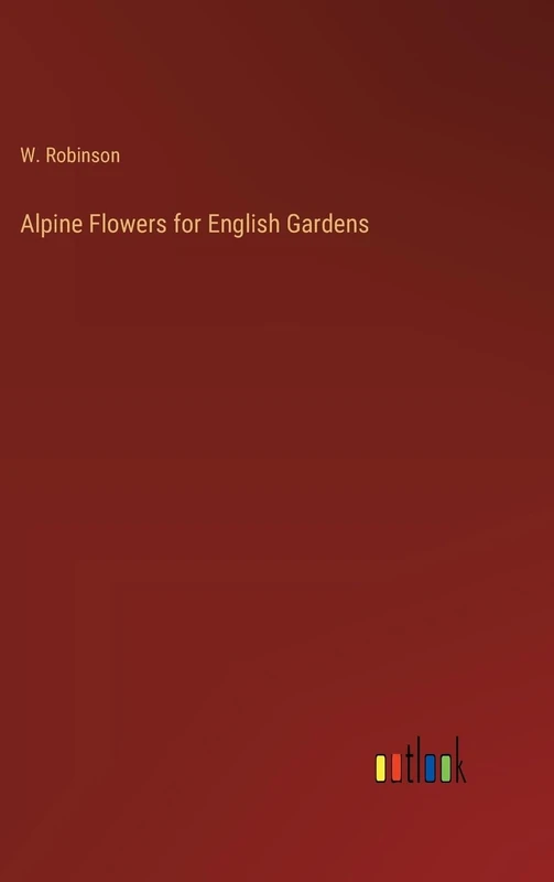 Alpine Flowers for English Gardens