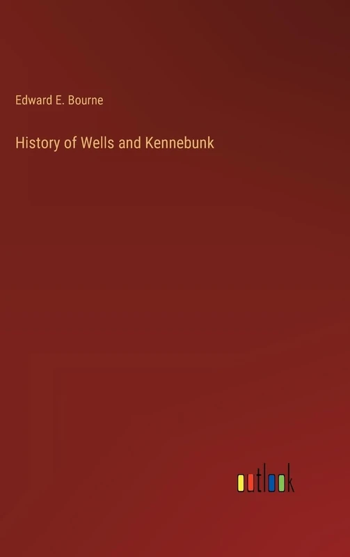 History of Wells and Kennebunk
