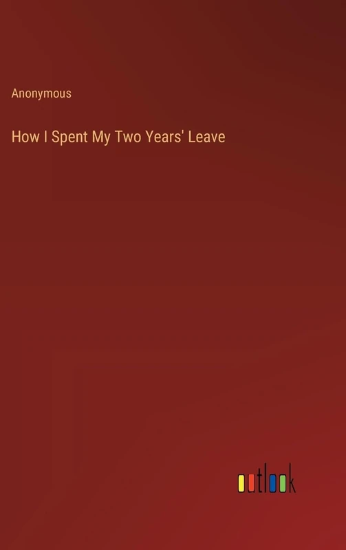 How I Spent My Two Years' Leave