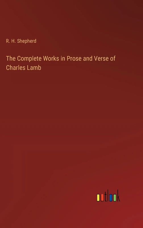 The Complete Works in Prose and Verse of Charles Lamb