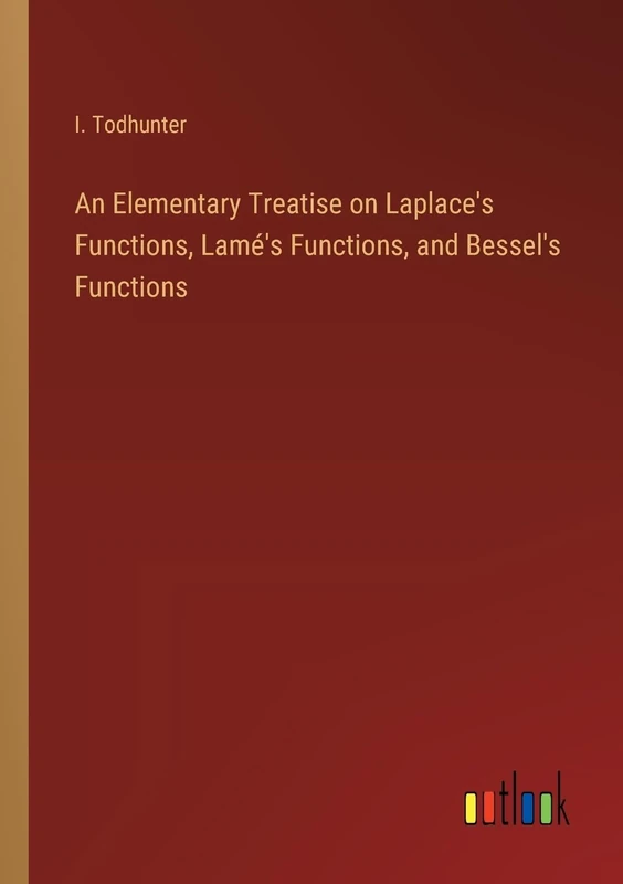 An Elementary Treatise on Laplace's Functions, Lamé's Functions, and Bessel's Functions - Image 1