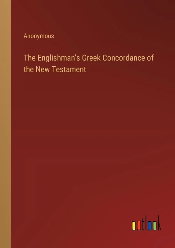 The Englishman's Greek Concordance of the New Testament