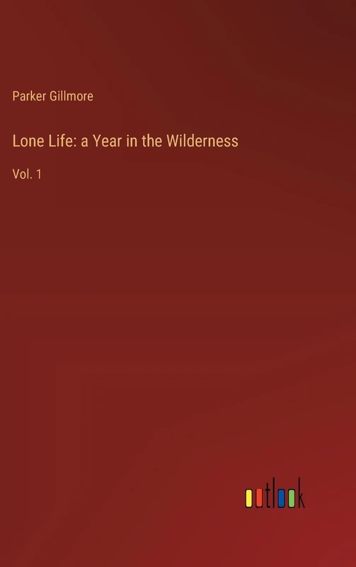 Lone Life: a Year in the Wilderness: Vol. 1 - Image 1