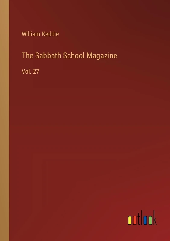 The Sabbath School Magazine: Vol. 27