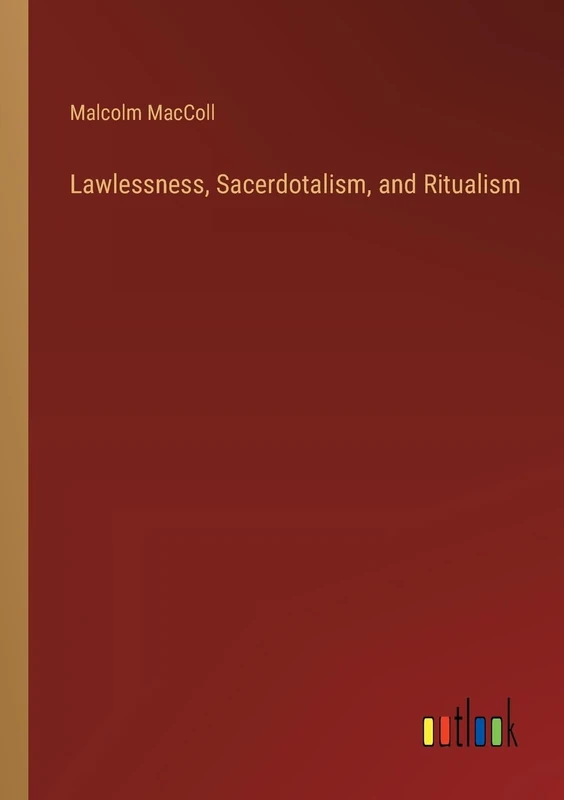Lawlessness, Sacerdotalism, and Ritualism