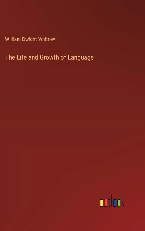 The Life and Growth of Language