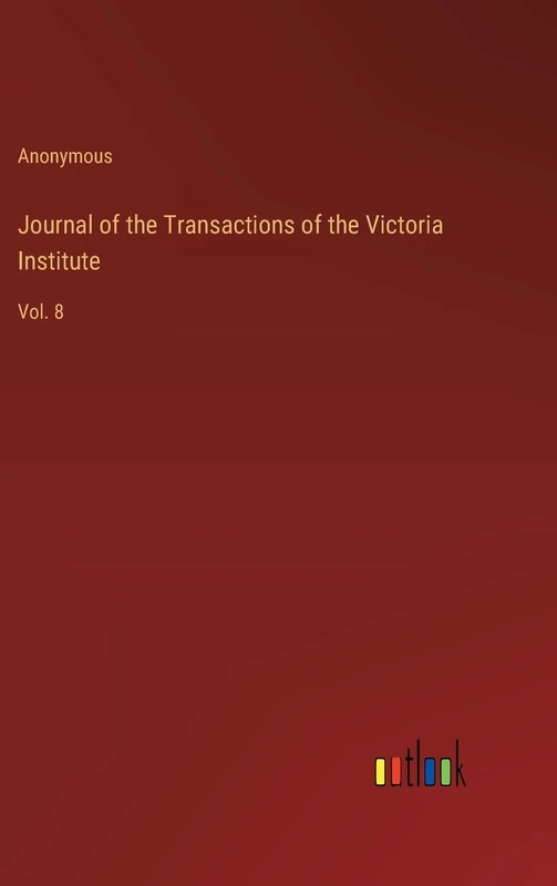 Journal of the Transactions of the Victoria Institute: Vol. 8