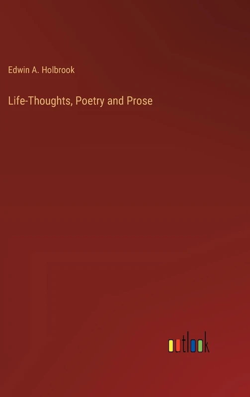 Life-Thoughts, Poetry and Prose