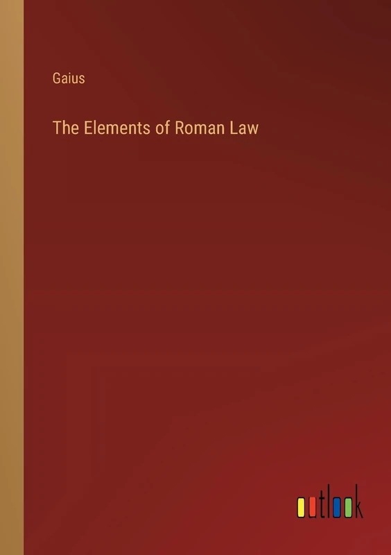 The Elements of Roman Law