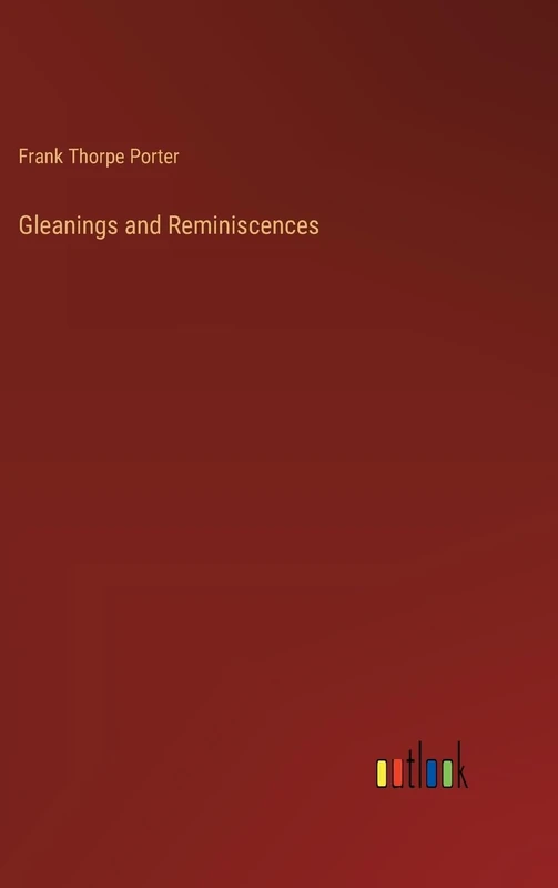 Gleanings and Reminiscences