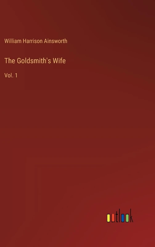 The Goldsmith's Wife: Vol. 1