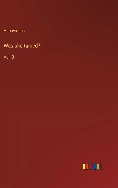 Was she tamed?: Vol. 3