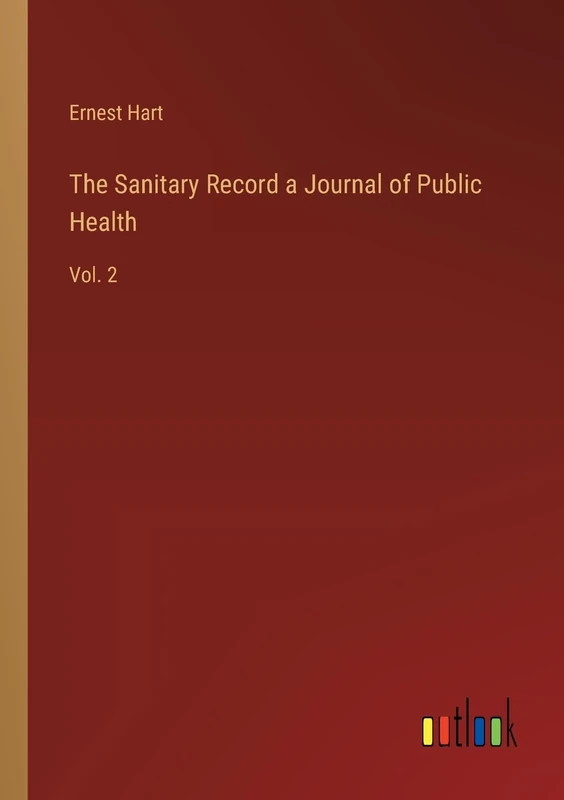 The Sanitary Record a Journal of Public Health: Vol. 2