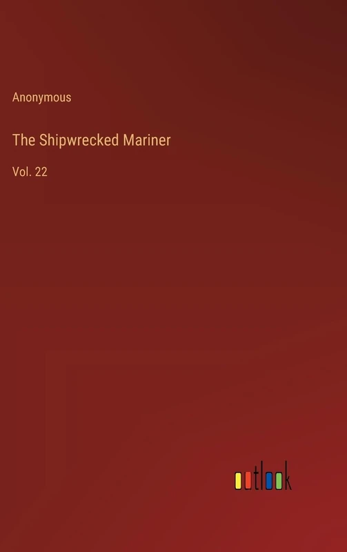 The Shipwrecked Mariner: Vol. 22