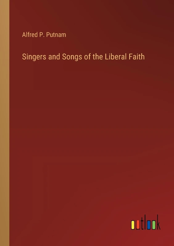 Singers and Songs of the Liberal Faith