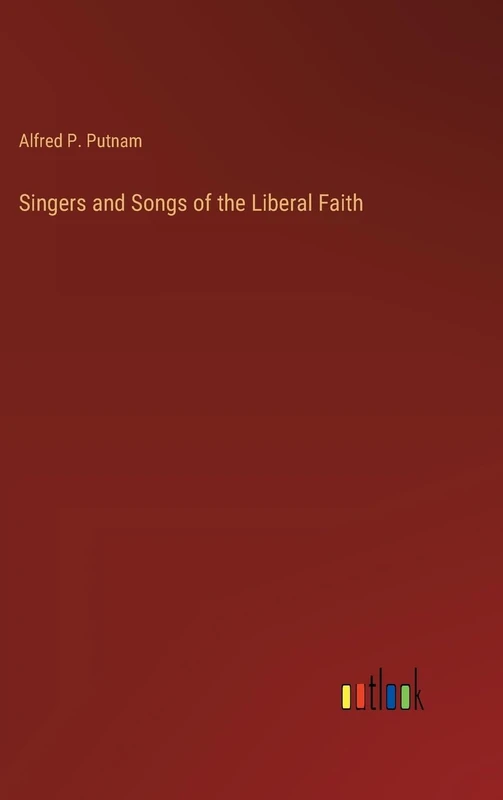 Singers and Songs of the Liberal Faith