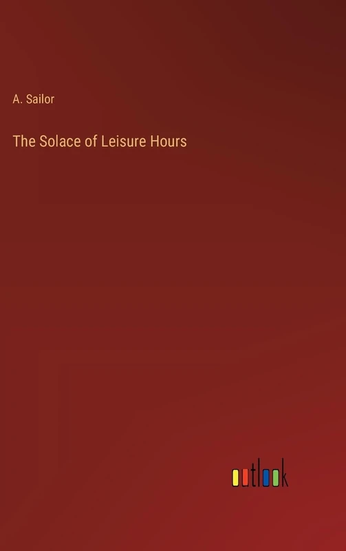 The Solace of Leisure Hours