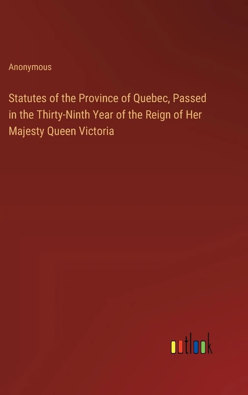 Statutes of the Province of Quebec, Passed in the Thirty-Ninth Year of the Reign of Her Majesty Queen Victoria - Image 1