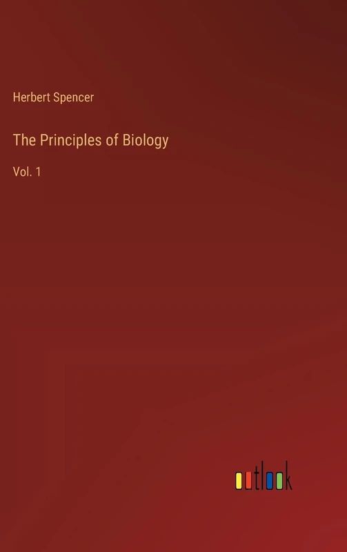 The Principles of Biology: Vol. 1