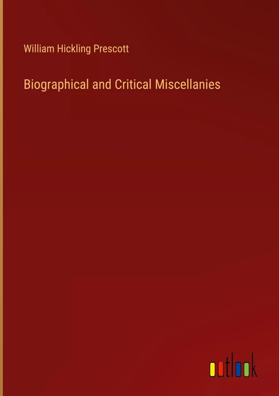 Biographical and Critical Miscellanies