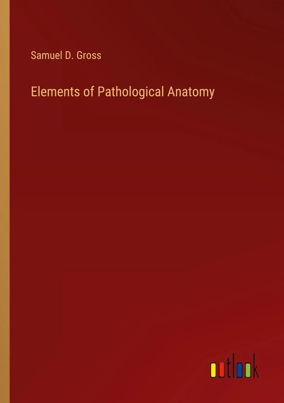 Elements of Pathological Anatomy