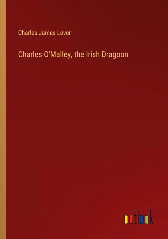 Charles O'Malley, the Irish Dragoon - Image 1