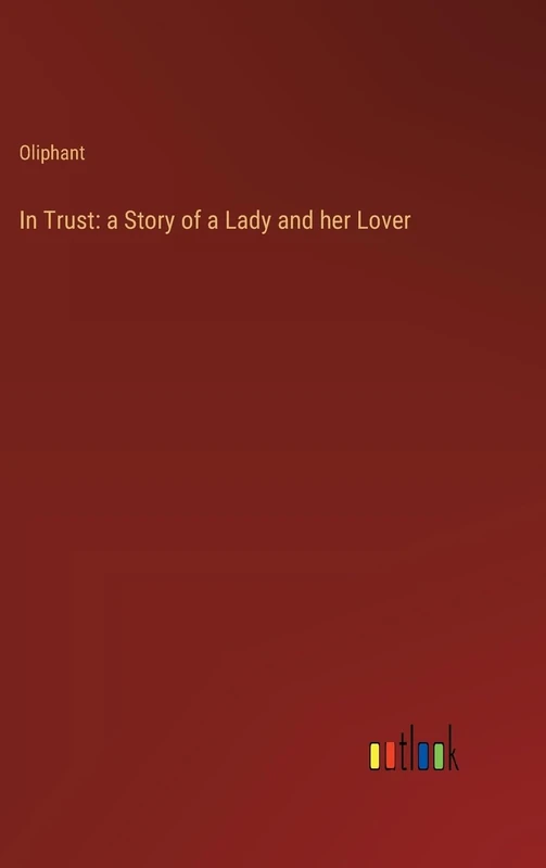 In Trust: a Story of a Lady and her Lover - Image 1