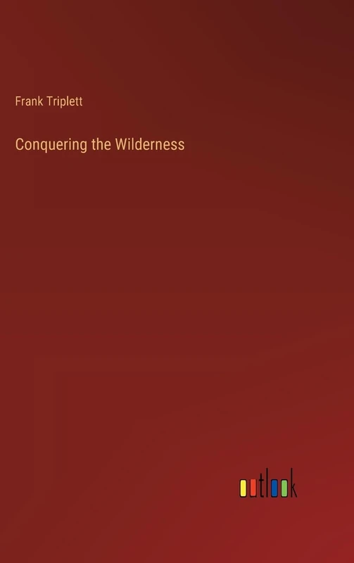 Conquering the Wilderness