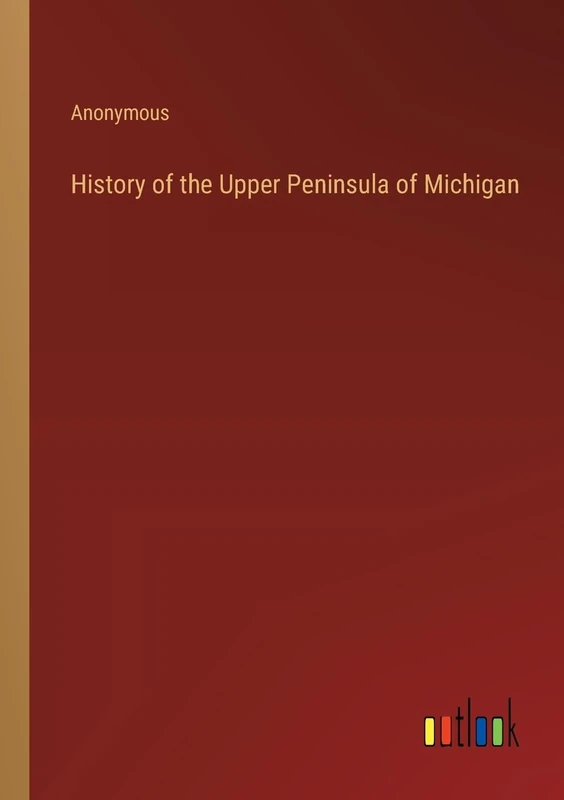 History of the Upper Peninsula of Michigan