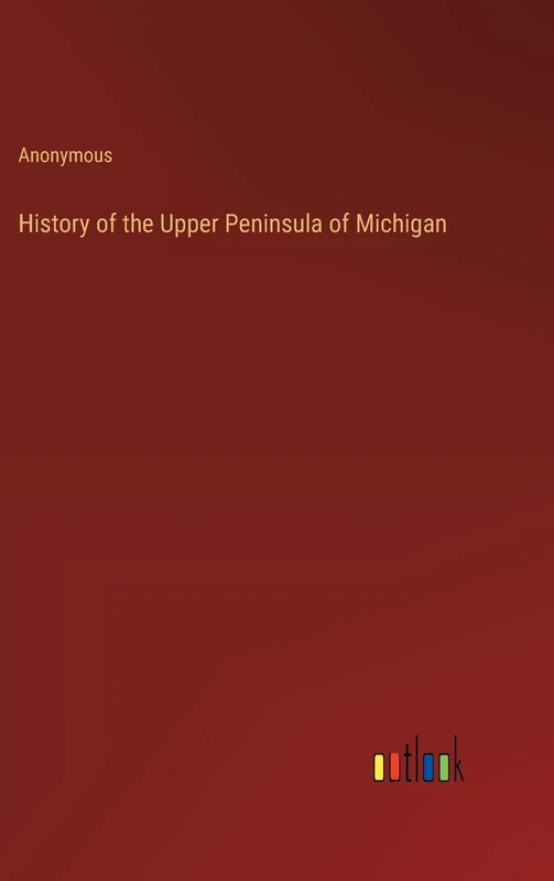 History of the Upper Peninsula of Michigan - Image 1