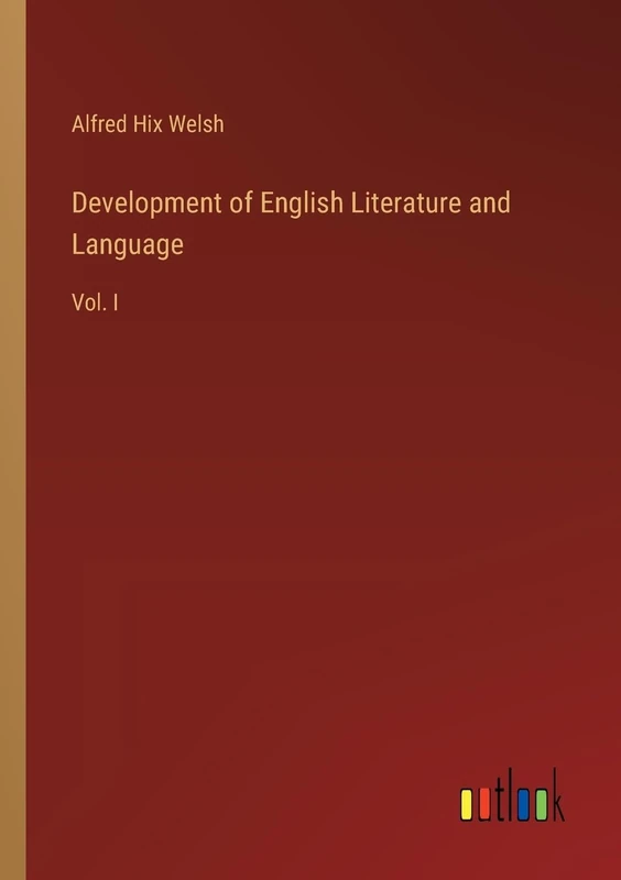 Development of English Literature and Language: Vol. I