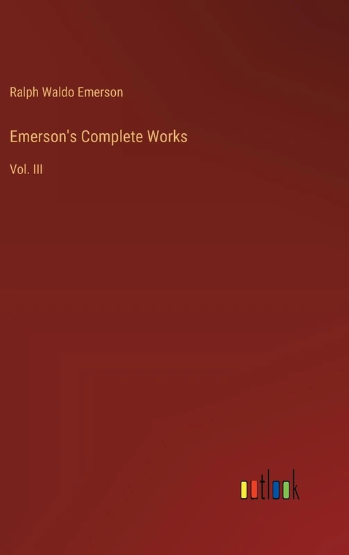 Emerson's Complete Works: Vol. III
