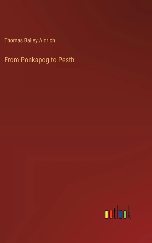 From Ponkapog to Pesth