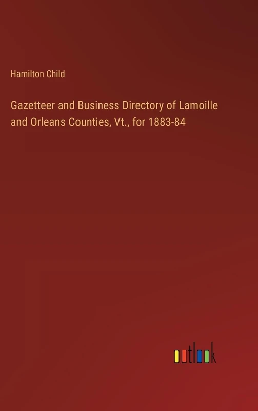 Gazetteer and Business Directory of Lamoille and Orleans Counties, Vt., for 1883-84