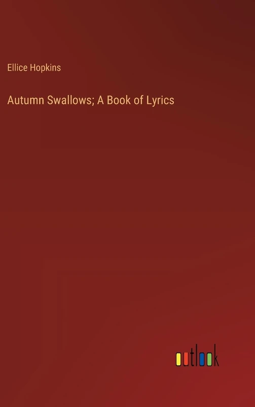 Autumn Swallows; A Book of Lyrics